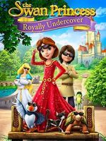 Watch The Swan Princess: Royally Undercover Afdah