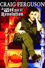 Watch Craig Ferguson A Wee Bit o Revolution Afdah