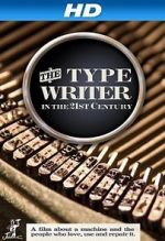 Watch The Typewriter (In the 21st Century) Afdah
