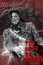 Watch The Last 24 Hours: Michael Jackson Afdah