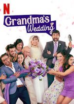Watch Grandma\'s Wedding Afdah