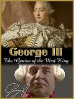 Watch George III: The Genius of the Mad King Afdah