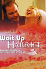 Watch Wait Up Harriet Afdah