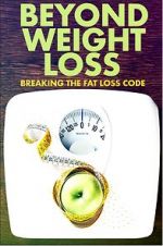 Watch Beyond Weight Loss: Breaking the Fat Loss Code Afdah