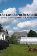 Watch The Last Farm in Lowell Afdah