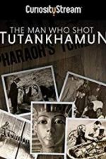 Watch The Man who Shot Tutankhamun Afdah