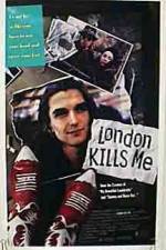 Watch London Kills Me Afdah