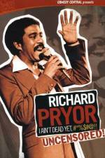 Watch Richard Pryor I Ain't Dead Yet #*%$#@ Afdah