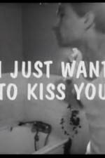 Watch I Just Want to Kiss You Afdah