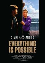 Simple Minds: Everything Is Possible afdah