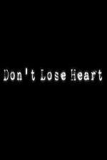 Watch Don't Lose Heart Afdah