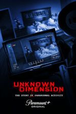 Watch Unknown Dimension: The Story of Paranormal Activity Afdah