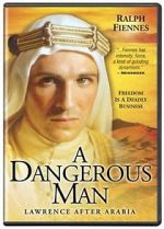 Watch A Dangerous Man: Lawrence After Arabia Afdah