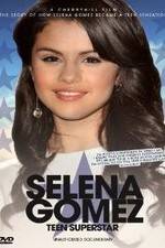 Watch Selena Gomez: Teen Superstar - Unauthorized Documentary Afdah