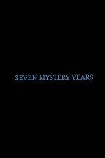 Watch 7 Mystery Years Afdah