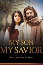 Watch My Son My Savior Afdah