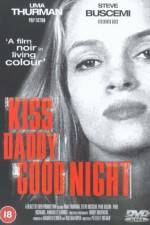Watch Kiss Daddy Goodnight Afdah