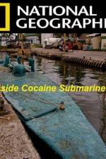 Watch National Geographic Inside Cocaine Submarines Afdah