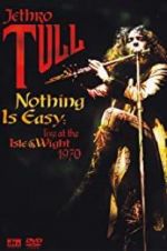 Watch Nothing Is Easy: Jethro Tull Live at the Isle of Wight 1970 Afdah