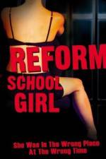 Watch Reform School Girl Afdah