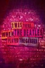 Watch I Was There When the Beatles Played the Cavern Afdah