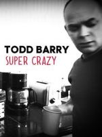 Watch Todd Barry: Super Crazy Afdah