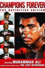 Watch Champions Forever the Definitive Edition Muhammad Ali - The Lost Interviews Afdah