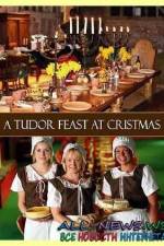 Watch A Tudor Feast at Christmas Afdah