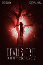 Watch Devil\'s Tree: Rooted Evil Afdah