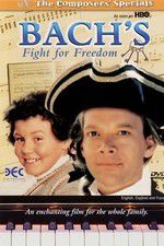 Watch Bach\'s Fight for Freedom Afdah