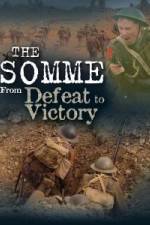 Watch The Somme From Defeat to Victory Afdah