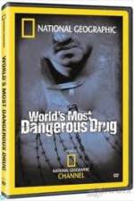 Watch National Geographic The World's Most Dangerous Drug Afdah