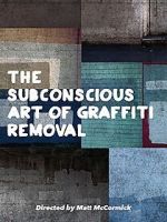 Watch The Subconscious Art of Graffiti Removal Afdah