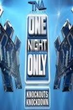 Watch TNA One Night Only Knockouts Knockdown Afdah
