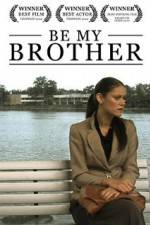 Watch Be My Brother Afdah