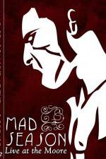 Watch Mad Season Live at the Moore Afdah