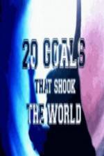 Watch 20 Goals That Shook The World Afdah
