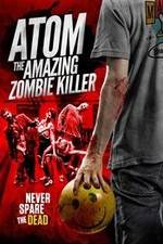 Watch Atom the Amazing Zombie Killer Afdah