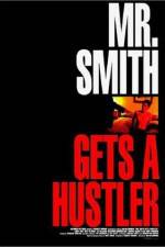 Watch Mr Smith Gets a Hustler Afdah