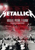 Watch Metallica: Orgullo pasi�n y gloria. Tres noches en la ciudad de M�xico. Afdah