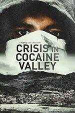 Watch Crisis in Cocaine Valley Afdah