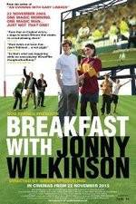Watch Breakfast with Jonny Wilkinson Afdah