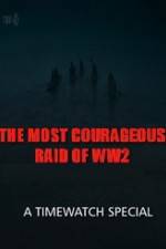 Watch The Most Courageous Raid of WWII Afdah