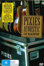 Watch Pixies  Acoustic Live in Newport Afdah