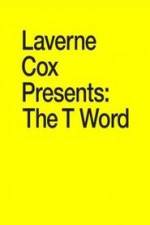 Watch Laverne Cox Presents: The T Word Afdah