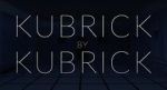 Watch Kubrick by Kubrick Afdah