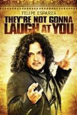 Watch Felipe Esparza The're Not Gonna Laugh At You Afdah