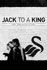 Watch Jack to a King - The Swansea Story Afdah