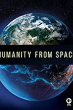 Watch Humanity from Space Afdah