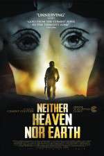 Watch Neither Heaven Nor Earth Afdah